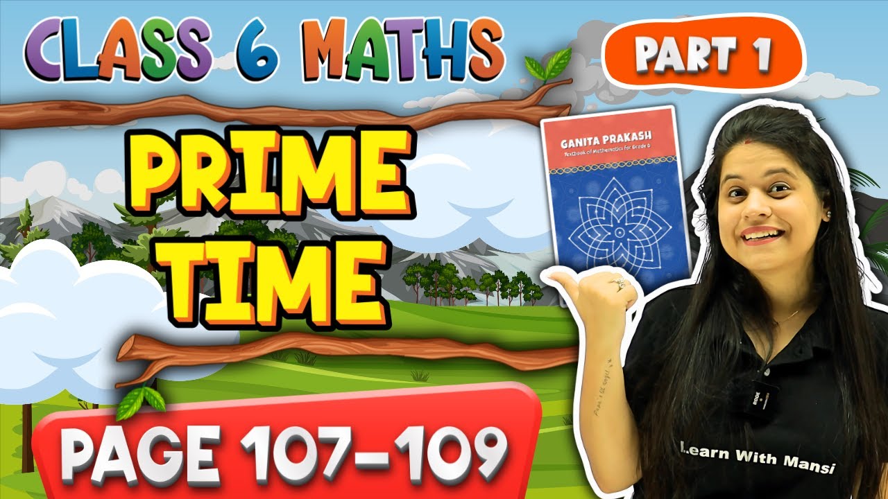 Prime Time | Part 1 | Class 6 Maths | Chapter 5 | Ganita Prakash