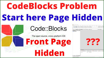How to Fix CodeBlocks Start Here Page Hidden Problem | Codeblocks Front Page Hidden Missing Error