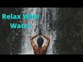 Meditate and relax around water  recreate yourself