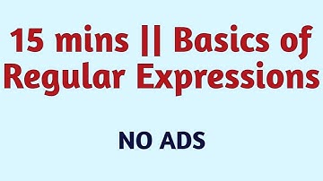 Basics of Regular Expressions || Easy Way || 15 mins