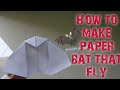 How To Make Paper Bat That Fly
