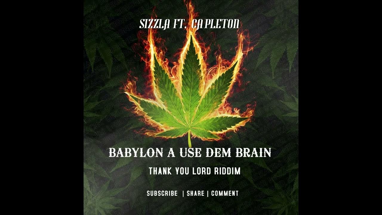 SIZZLA FT. CAPLETON BABYLON A USE DEM BRAIN THANK YO LORD RIDDIM YouTube