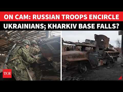 Kharkiv Battle Erupts: Russian Troops 'Surround' Ukrainian Forces In Shock Close Combat Clash