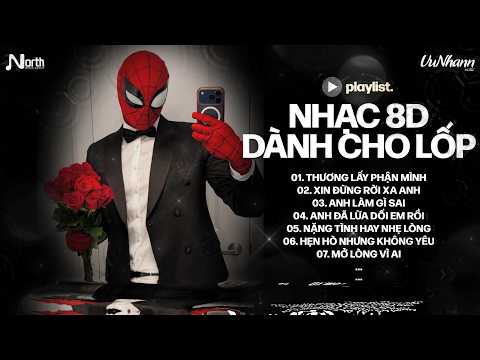 Nhạc 8D Remix Dành Cho Các Lốp Trưởng - Thương Lấy Phận Mình, Xin Đừng Rời Xa Anh, Anh Làm Gì Sai