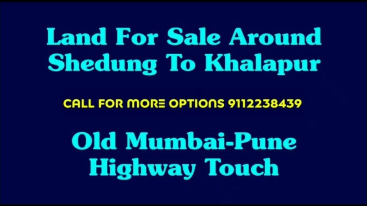 Old MumbaiPune Highway touch land for sale. ShedungChowkKhalapur