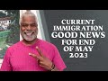 Current Immigration Good News for End of May 2023 - GrayLaw TV