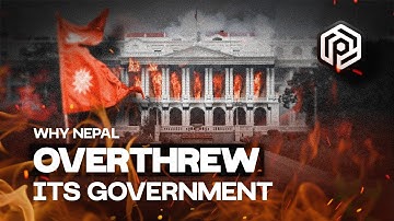 Why Nepal Just Overthrew its Government