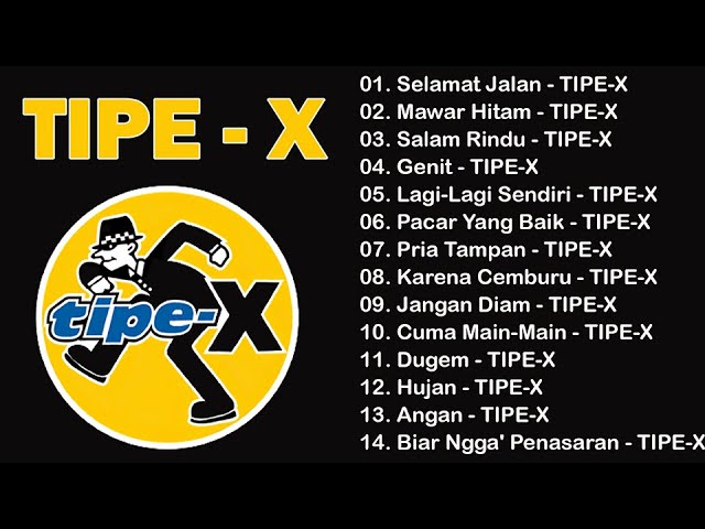 TIPE-X - KUMPULAN LAGU-LAGU PILIHAN TERBAIK & TERPOPULER||TIPE-X - Mawar Hitam, Selamat Jalan class=