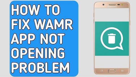 How to Fix wamr app not working/opening problem (2023)