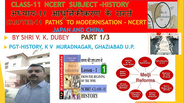 CLASS-11 NCERT  SUB –HISTORY  CH-11 PATHS  TO MODERNISATION - JAPAN AND CHINAआधुनिकीकरण के रास्ते1/3