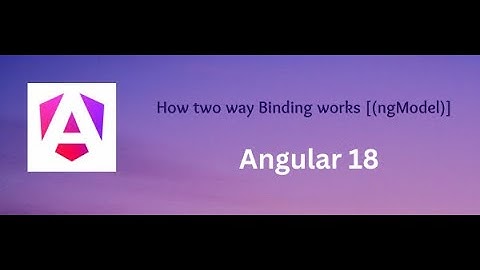 Two way Binding using ngModel [(ngModel)] in Angular 18. Part #5