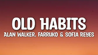 Old Habits – Alan Walker x Farruko x Sofía Reyes (Delta Force Theme)( lyrics ) Old Habits – Alan Walker x Farruko x Sofía Reyes (Delta Force Theme)( lyrics )
