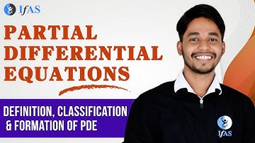 CSIR NET Partial Differential Equations Definition, Classification and formation of PDE