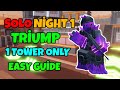 1 SLOT SOLO NIGHT 1 EASY MODE TRIUMPH + EASY GUIDE | TDS Tower Defense Simulator