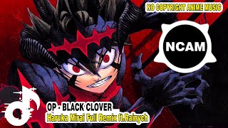 Black Clover Opening 1『Haruka Mirai』Full Remix No Copyrights Ft  Rainych | Anime Song Anime Music