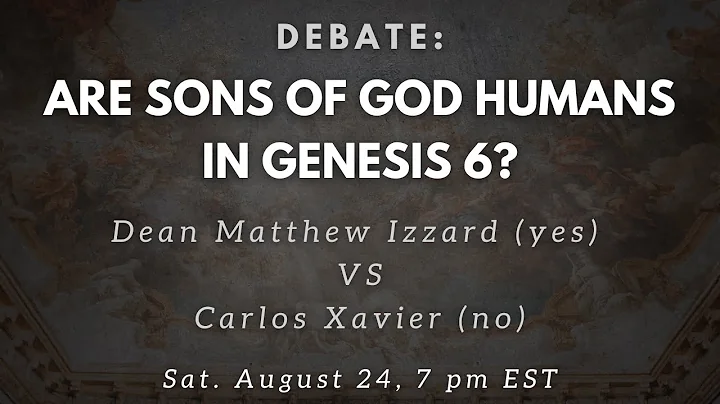 DEBATE: Are sons of God humans in Genesis 6? 8/24/24