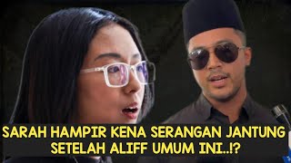 Aliff Aziz Beri Titik Noktah! Sarah Yasmine Hampir Jatuh pengsan setelah Aliff Umum Keputusan Ini😱