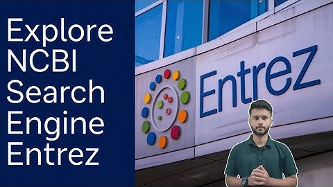 Explore Entrez Search Engine !