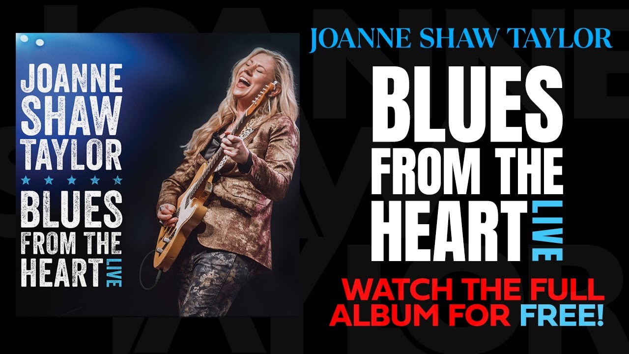 Joanne Shaw Taylor - Blues From The Heart Live - Watch Now For FREE! Joanne Shaw Taylor - Blues From The Heart Live - Watch Now For FREE!