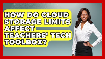 How Do Cloud Storage Limits Affect Teachers