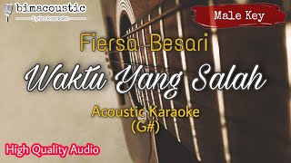 Waktu Yang Salah - Fiersa Besari - Male Key (Akustik Karaoke)