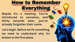 How to Remember Everything (Scientifically Proven) | Train Your Brain to Never Forget Again