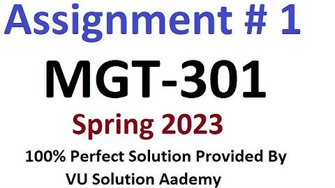 MGT301 Assignment 1 Spring 2023 Perfect Solution By VU Solution Academy