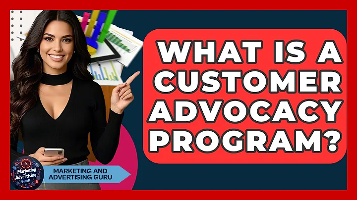 What Is A Customer Advocacy Program? - Marketing and Advertising Guru