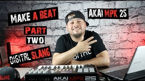 Making a beat Part 2 with the Akai MPK 25!