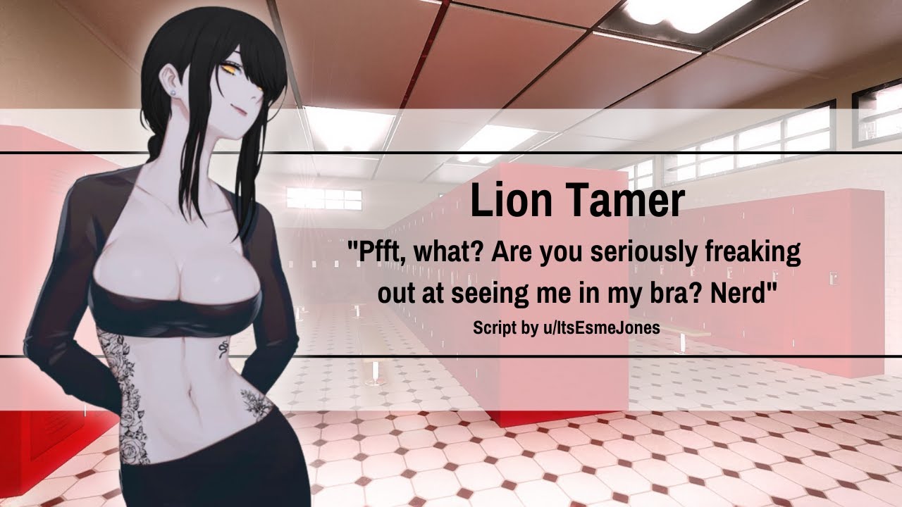 Lion Tamer [F4A] [Strangers to ?] [Goth Delinquent Speaker] [Nerd Listener] [Teasing] [ASMR]