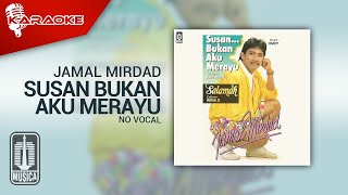 Jamal Mirdad - Susan Bukan Aku Merayu (Official Karaoke Video) | No Vocal