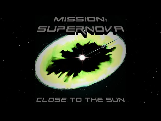在 YouTube 上观看 Close to the Sun - Mission Supernova (OFFICIAL AUDIO)