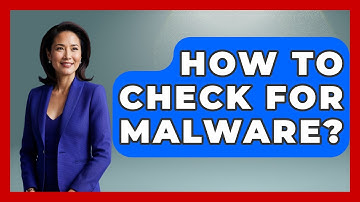 How To Check For Malware? - Your Computer Companion