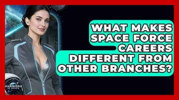 What Makes Space Force Careers Different From Other Branches? - Warriors In Space