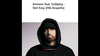 Eminem feat  Coldplay - Not Easy [HQ Acapella]