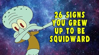 26 Signs You Grew Up To Be Squidward