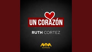 Video thumbnail of "Ruth Cortez - Un Corazón"