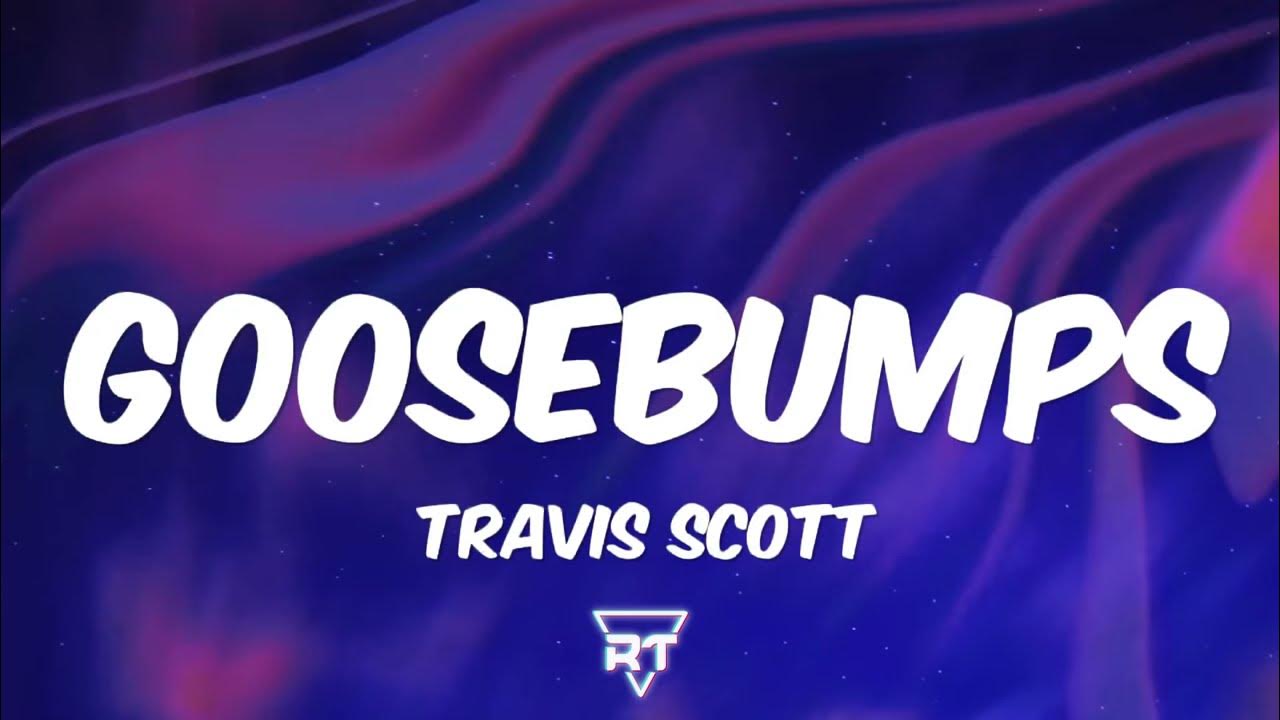 Kendrick lamar. Goosebumps текст. Travi$ scott, hvme - goosebumps (remix. Travis scott - goosebumps ft. Goosebumps mp3.