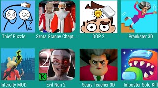 Thief Puzzle,Santa Granny Chapter,DOP 2,,Prankster 3D,Intercity Mod,Evil Nun 2,Scary Teacher 3D,...