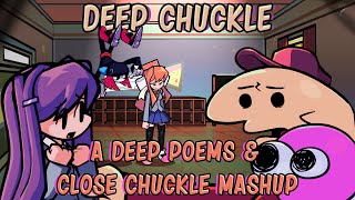 Deep Chuckle - (Deep Poems x Close Chuckle Mashup)