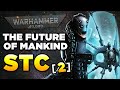 40k  stc 2 the future of mankind  warhammer 40000 lorehistory