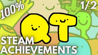 [STEAM] 100% Achievement Gameplay: QT [Part 1]