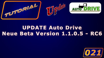 Tutorial AutoDrive LS19 Folge 021 UPDATE Neue Beta Version 1.1.0.5 - RC6 Aktuelle Information