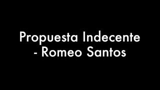 Propuesta Indecente  - Romeo Santos (Letra Española y Inglesa) (HD)