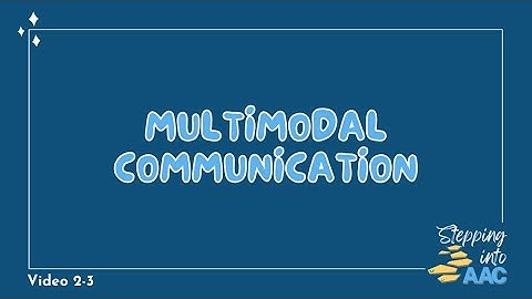 2-3: Multimodal Communication