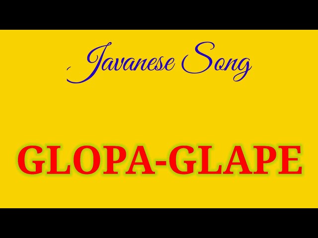 GLOPA-GLAPE || Javanese Song class=