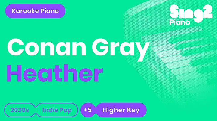 Conan Gray - Heather (Karaoke Piano) Higher Key