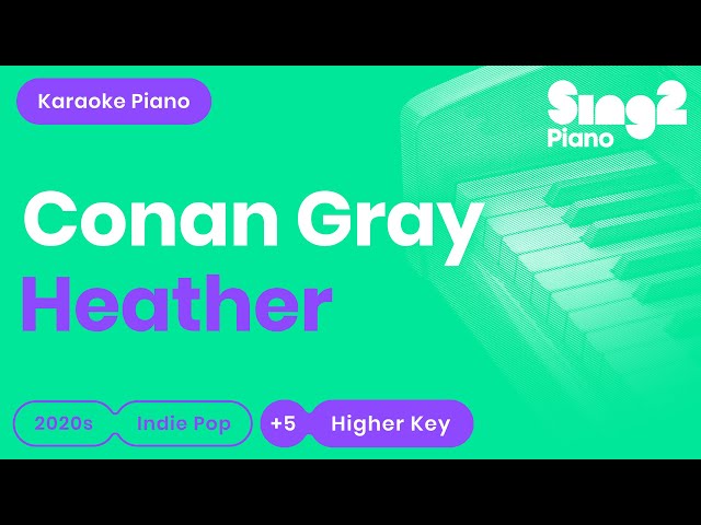 Conan Gray - Heather (Higher Key) Piano Karaoke class=