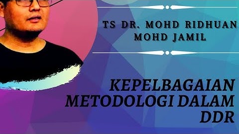 KEPELBAGAIAN METEDOLOGI DALAM DDR : Ts Dr. RIDHUAN MOHD JAMIL