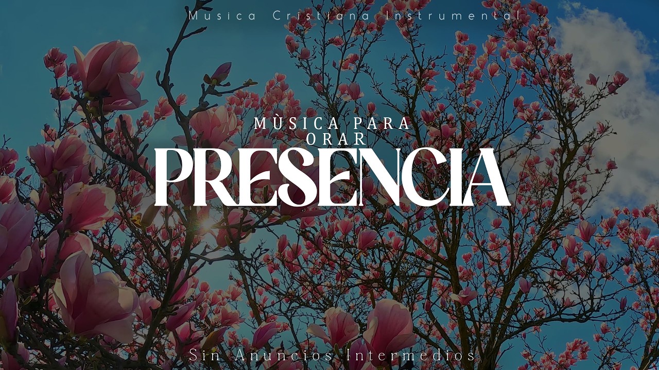 Musica para orar sin Anuncios Intermedios - Piano para orar